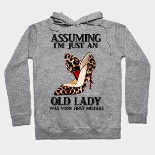 Assuming Im just an old lady was your fist mistake Hoodie